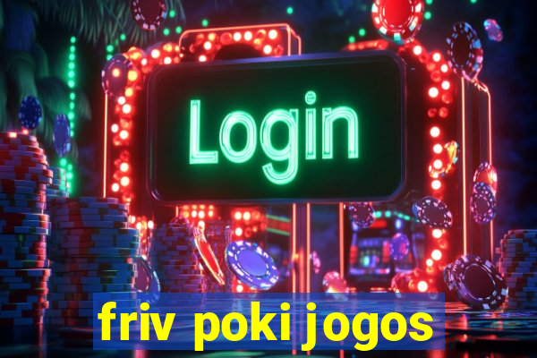 friv poki jogos